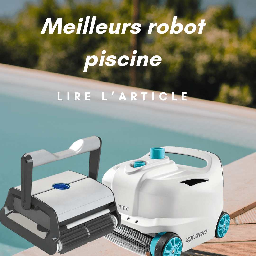 Meilleurs robot piscine