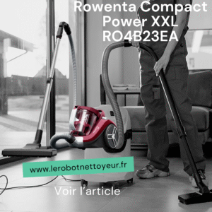 Lire la suite à propos de l’article Rowenta Compact Power XXL RO4B23EA