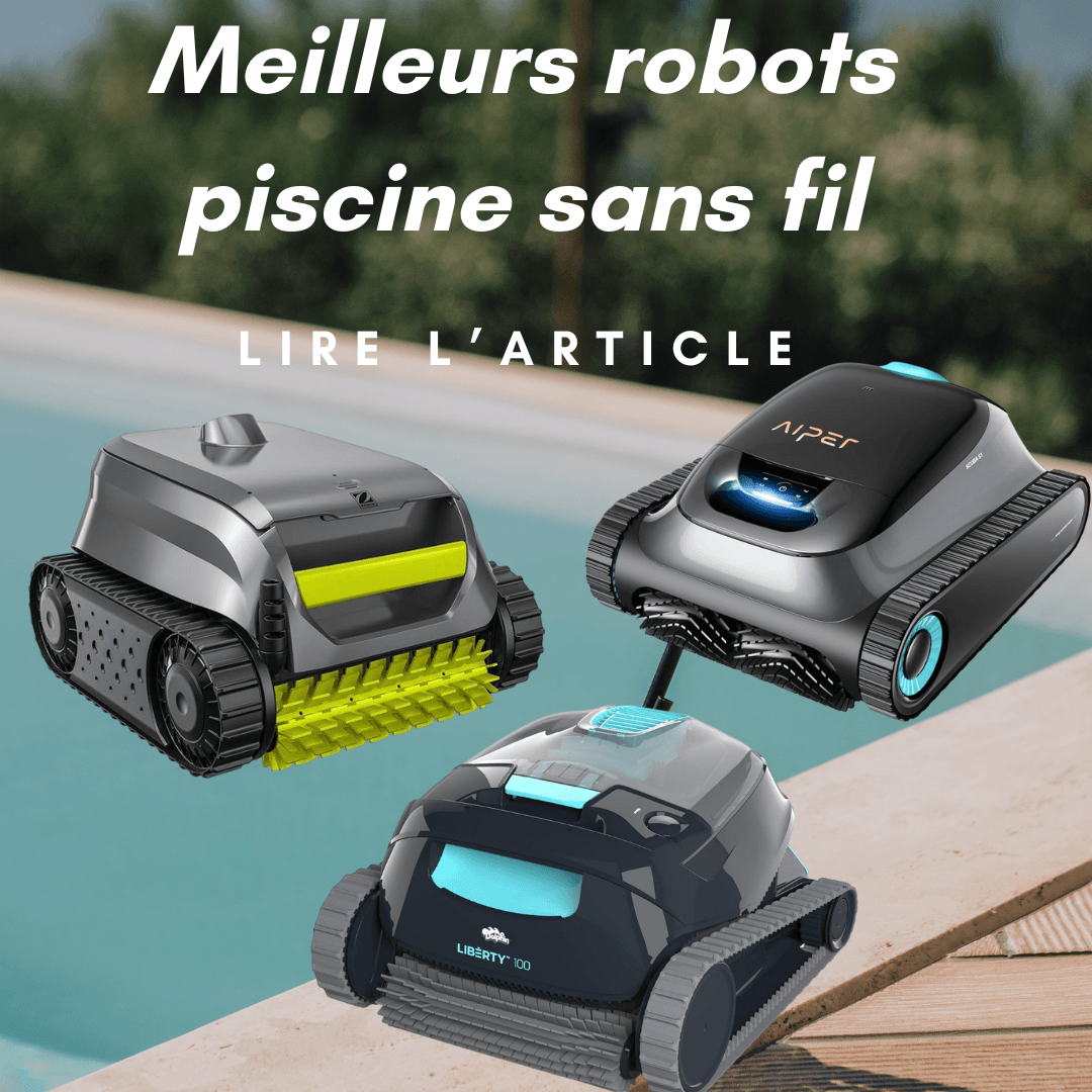 meilleurs robots piscine sans fil